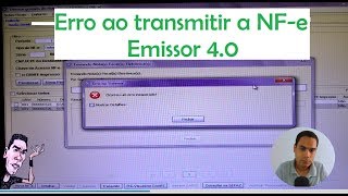 Erro ao transmitir nfe pelo Emissor Gratuito 40 [upl. by Soph357]