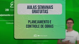 AULA GRATUITA  Planejamento e Controle de Obras [upl. by Galliett]