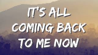 Celine Dion  Its All Coming Back To Me Now Lyrics [upl. by Kumler535]