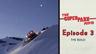 The Superpark Movie Episode 3 The Build [upl. by Hasseman737]