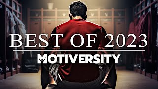 MOTIVERSITY  BEST OF 2023  Best Motivational Videos  Speeches Compilation 3 Hours Long [upl. by Merla]