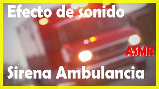 SONIDO DE AMBULANCIA SIRENA DE EMERGENCIA  Efecto de sonido [upl. by Nylirrehs515]