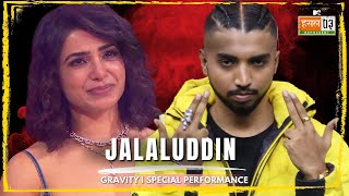 Jalaluddin  GRAVITY Special Performance  MTV Hustle 03 REPRESENT [upl. by Iatnohs]