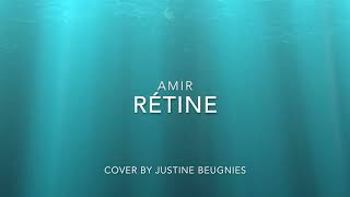 Rétine  Amir  Cover by Justine Beugnies [upl. by Ahsiemac]