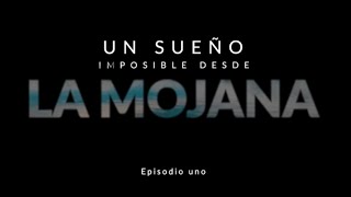 La Mojana Un sueño Posible  Capítulo 2 [upl. by Dyob]