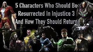 5 Characters Who Should Return From The Dead In Injustice 3 And 5 Ways They Could Return [upl. by Eimorej]