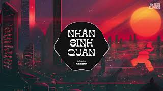 Nhân Sinh Quán AIR Remix  Jin Tuấn Nam ♫ Đông Thuỷ Ngoạn Tây Núi Cao Remix TikTok 2024 [upl. by Larkins]