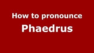 How to Pronounce Phaedrus  PronounceNamescom [upl. by Krell]