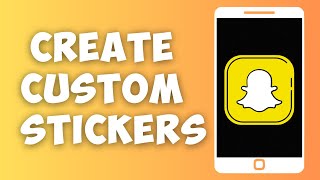 How To Create And Send Custom Snapchat Stickers 2023 [upl. by Rema809]