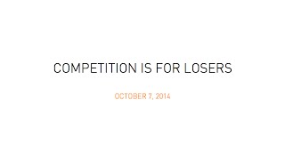 Lecture 5  Competition is for Losers Peter Thiel [upl. by Rolanda]