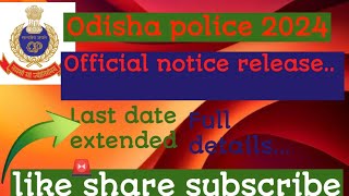 Odisha Police 2024  official notice out  last date extended 15 112024 visit site ✅✅ [upl. by Ecaroh]