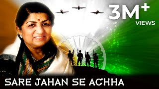 Sare Jahan Se Achha  Sare Jahan Se Achha Hindustan Hamara  Lata Mangeshkar Sare Jahan Se Achha [upl. by Feer518]