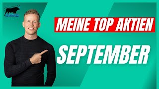 Meine TOP Aktien für den Monat September  Zeit für Techaktien [upl. by Rudman]