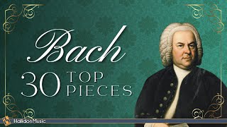 Top 30 Bach  Famous Classical Music Pieces [upl. by Tugman]