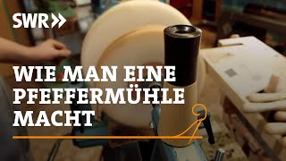 Wie man eine Pfeffermühle drechselt  SWR Handwerkskunst [upl. by Sybille]