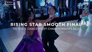 RISING STAR SMOOTH FINAL  TRI STATE DANCESPORT CHAMPIONSHIPS 2023 [upl. by Slein116]