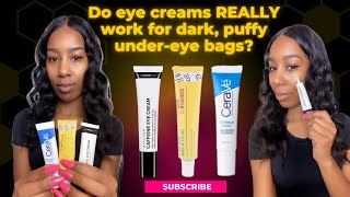 Do eye creams like CeraVe The Inkey List and Good Molecules work for dark puffy undereye bags [upl. by Nitsraek]