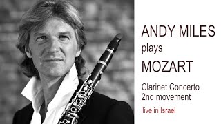 ANDY MILES  MOZART CLARINET CONCERTO 2nd movement [upl. by Lletnahs]