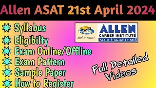 Allen ASAT Exam 7th April 2024  Important Details  Syllabus amp Eligibility  How to Register [upl. by Aloz]