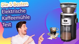 Die 5 Besten Elektrische Kaffeemühle Test [upl. by Terrye315]