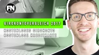 Girokontovergleich 2018 Kostenloses Girokonto kostenlose Kredikarte Bestes Girokonto Vergleich 2017 [upl. by Trainor]