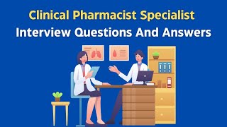 Clinical Pharmacist Specialist Interview Questions And Answers [upl. by Holman]