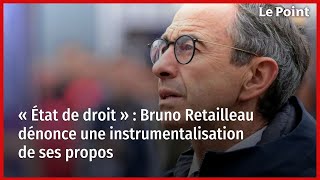 « État de droit »  Bruno Retailleau dénonce une instrumentalisation de ses propos [upl. by Emerald]