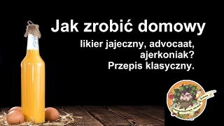 Jak zrobić likier jajeczny ajerkoniak adwokat – przepis klasyczny [upl. by Idnahr63]