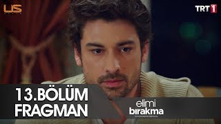 Elimi Bırakma 13 Bölüm Fragman [upl. by Akihsal566]