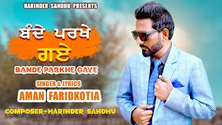 Bande Parkhe Gaye  Aman Faridkotia  Harinder Sandhu  New Punjabi Songs 2024 [upl. by Pich66]