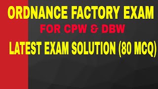 ORDNANCE FACTORY EXAM CPW amp DBW LATEST PAPER SOLUTION [upl. by Latashia395]