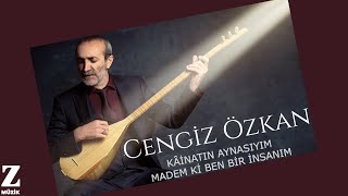 Cengiz Özkan  Kainatın Aynasıyım Madem ki Ben Bir İnsanım I Bir Çift Selam © 2019 Z Müzik [upl. by Immak501]