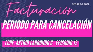 ¿Hasta cuando puedo cancelar facturas Cancelacion de facturas 2022 RMF regla 27147 [upl. by Ahse864]