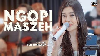 NGOPI MASZEH  3PEMUDA BERBAHAYA FT VENI NURDAISY [upl. by Eeraj600]