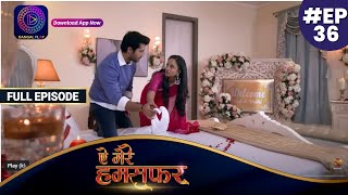 Aye Mere Humsafar  Full Episode 36  ऐ मेरे हमसफर  Dangal TV [upl. by Kinch]