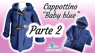 Cappottino unisex con cappuccio alluncinetto quotBaby Bluequot taglia 2 anni  Parte 2 [upl. by Lydie]