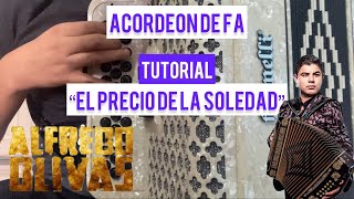 El Precio De La SoledadAlfredo Olivas Tutorial Acordeón De Fa [upl. by Wachtel]