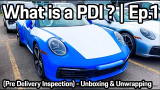 What is a PDI  PreDelivery Inspection  Ep1  Unwrapping [upl. by Oigroeg226]