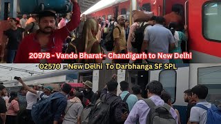 Chandigarh To New Delhi To DarbhangaTrain 20978Vande Bharat Express amp 02570  Humsafar Express [upl. by Fulks651]