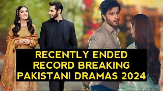 Top 13 Recently Ended Record Breaking Pakistani Dramas 2024 [upl. by Yror]