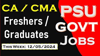 Latest Government Jobs update 12052024  Govt Jobs PSU Jobs  Graduates Fresher CA CMA MBA Jobs [upl. by Ecirtram]