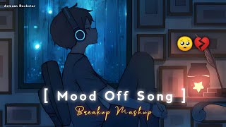 BREAKUP MASHUP  SAD LOFI 💔 [upl. by Animsay]