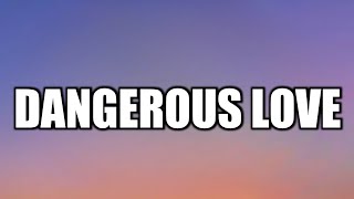 NBA YOUNGBOY  DANGEROUS LOVE  LYRICS [upl. by Llenreb222]