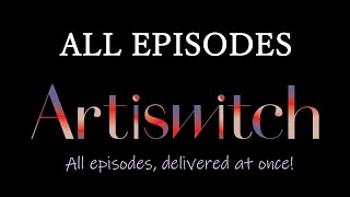 Artiswitch Streaming All Episodes 全話一挙配信 [upl. by Safire]