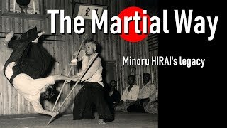 The Martial Way  Minoru HIRAIs legacy  ENG日本語字幕 [upl. by Delores330]