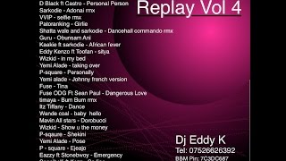 Dj Eddy K  Afrobeats Replay vol 4 [upl. by Koslo]