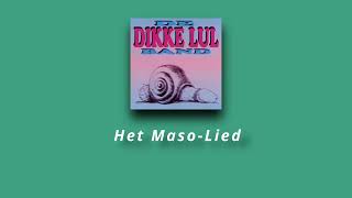 Dikke Lul Band  Het Maso Lied Het masochistenlied [upl. by Aicilaana]