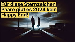 2024 Astrologische Prognose Sternzeichen Paare ohne Happy End [upl. by Arley412]