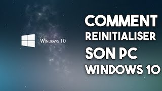 TUTO  COMMENT RÉINITIALISER SON PC SOUS WINDOWS 10 [upl. by Garcia]