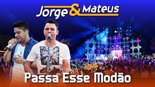 Jorge amp Mateus  Passa Esse Modão  DVD Ao Vivo em Jurerê  Clipe Oficial [upl. by Pega864]